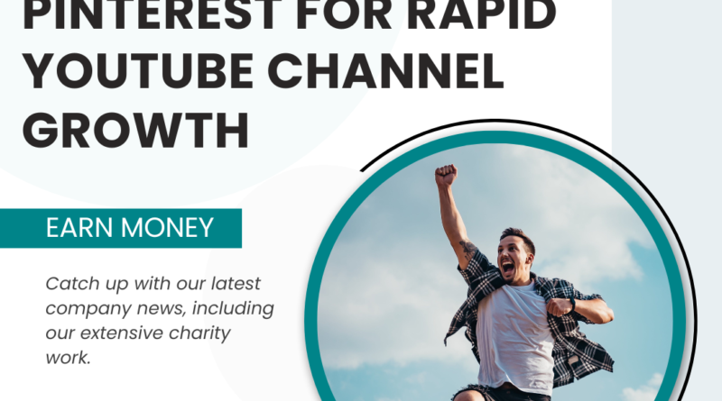 How to Utilize Pinterest for Rapid YouTube Channel Growth